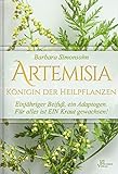 Barbara Simonsohn - Artemisia, Königin der Heilpflanzen - Einjähriger Beifuß, ein Adaptogen. Für alles ist ein Kraut gewachsen! (Hardcover)